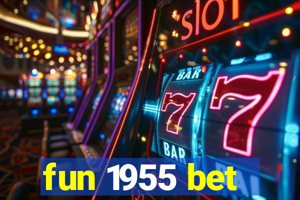 fun 1955 bet